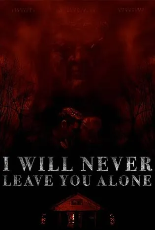 I Will Never Leave You Alone (2024)