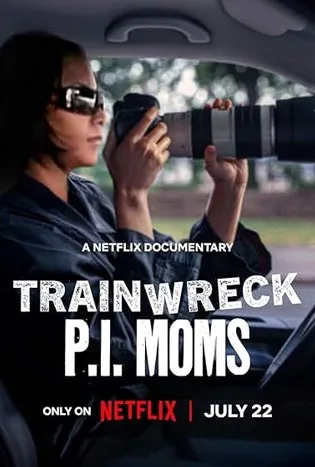 Trainwreck P.I. Moms 2025